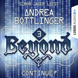 Andrea Bottlinger: CONTINUE? - Beyond, Folge 3 (Ungekürzt)