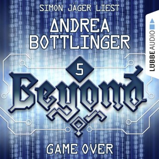 Andrea Bottlinger: GAME OVER - Beyond - Die Cyberpunk-Romanserie 5 (Ungekürzt)
