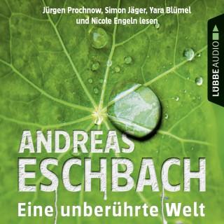 Andreas Eschbach: Eine unberührte Welt - Gesammelte Erzählungen (Gekürzt)