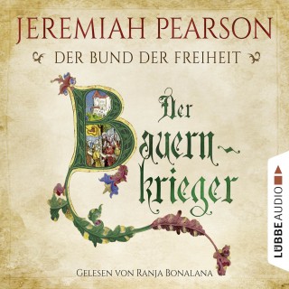 Jeremiah Pearson: Der Bauernkrieger - Der Bund der Freiheit - Freiheitsbund-Saga 3 (Gekürzt)