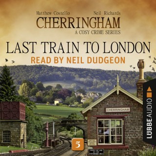 Matthew Costello, Neil Richards: Last Train to London - Cherringham - A Cosy Crime Series: Mystery Shorts 5 (Unabridged)