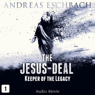 Andreas Eschbach: The Jesus-Deal, Episode 1: Keeper of the Legacy (Audio Movie)
