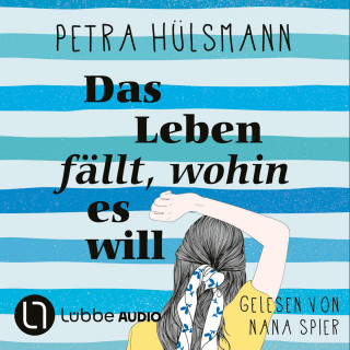 Petra Hülsmann: Das Leben fällt, wohin es will - Hamburg-Reihe, Teil 4 (Gekürzt)