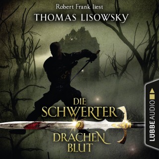 Thomas Lisowsky: Drachenblut - Die Schwerter - Die High-Fantasy-Reihe 2 (Ungekürzt)