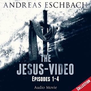 Andreas Eschbach: The Jesus-Video Collection, Episodes 01-04 (Audio Movie)