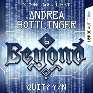 Andrea Bottlinger: QUIT? Y/N - Beyond - Die Cyberpunk-Romanserie 6 (Ungekürzt)