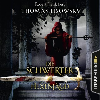 Thomas Lisowsky: Hexenjagd - Die Schwerter - Die High-Fantasy-Reihe 4 (Ungekürzt)