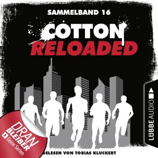 Oliver Buslau, Timothy Stahl, Alfred Bekker: Cotton Reloaded, Sammelband 16: Folgen 46-48 (Ungekürzt)