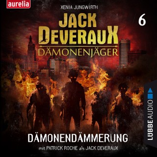 Xenia Jungwirth: Dämonendämmerung - Jack Deveraux 6 (Ungekürzt)