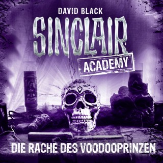 David Black: John Sinclair, Sinclair Academy, Folge 11: Die Rache des Voodooprinzen (Gekürzt)