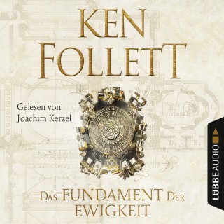 Ken Follett: Das Fundament der Ewigkeit - Kingsbridge-Roman 3 (Gekürzt)