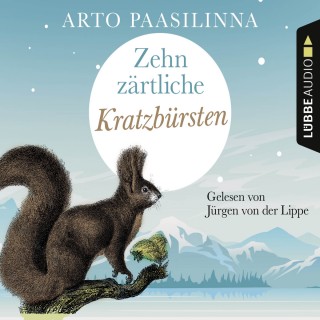 Arto Paasilinna: Zehn zärtliche Kratzbürsten (Gekürzt)