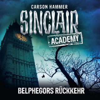 Carson Hammer: John Sinclair, Sinclair Academy, Folge 13: Belphegors Rückkehr (Gekürzt)