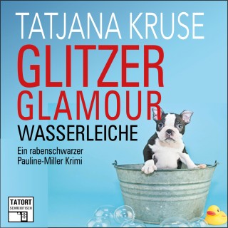 Tatjana Kruse: Glitzer, Glamour, Wasserleiche - Tatort Schreibtisch - Autoren live, Folge 8 (Ungekürzt)