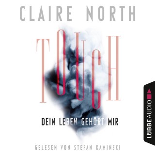 Claire North: Touch - Dein Leben gehört mir (Ungekürzt)