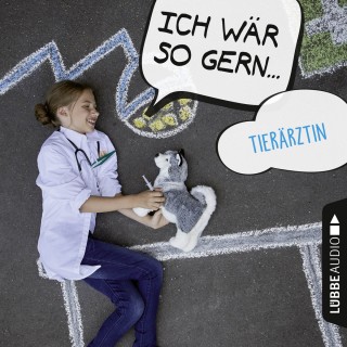 Christian Bärmann, Martin Maria Schwarz: Ich wär so gern Tierärztin (Ungekürzt)