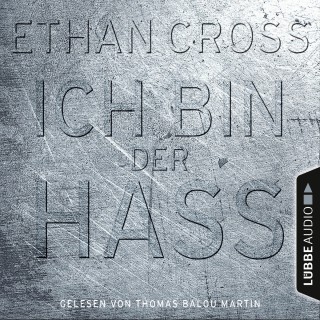 Ethan Cross: Ich bin der Hass - Ein Shepherd Thriller 5 (Gekürzt)