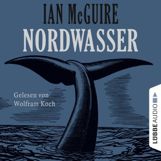 Ian McGuire: Nordwasser (Ungekürzt)