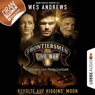 Wes Andrews, Bernd Perplies: Frontiersmen, Folge 1: Revolte auf Higgins' Moon (Ungekürzt)