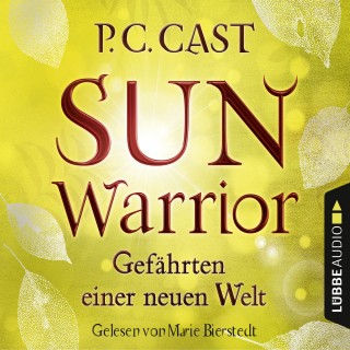 P.C. Cast: Sun Warrior - Gefährten einer neuen Welt, Band 2 (Ungekürzt)