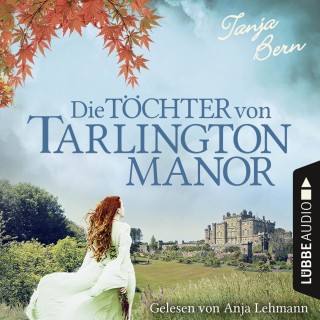 Tanja Bern: Die Töchter von Tarlington Manor (Ungekürzt)