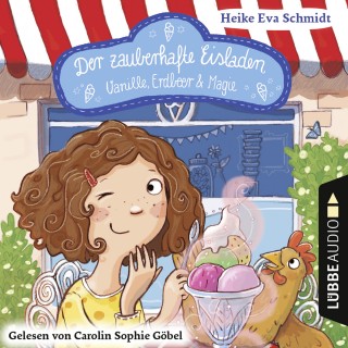 Heike Eva Schmidt: Der zauberhafte Eisladen, Band 1: Vanille, Erdbeer und Magie (Gekürzt)