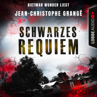 Jean-Christophe Grangé: Schwarzes Requiem (Gekürzt)
