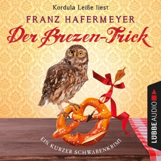 Franz Hafermeyer: Schäfer und Dorn, Band 2,5: Der Brezen-Trick - Ein kurzer Schwabenkrimi (Ungekürzt)