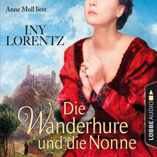 Iny Lorentz: Die Wanderhure und die Nonne - Die Wanderhure 7 (Gekürzt)