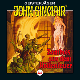 Jason Dark: John Sinclair, 125: Zombies aus dem Höllenfeuer. Teil 1 von 4