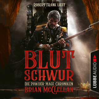 Brian McClellan: Blutschwur - Die Powder-Mage-Chroniken 1 (Ungekürzt)