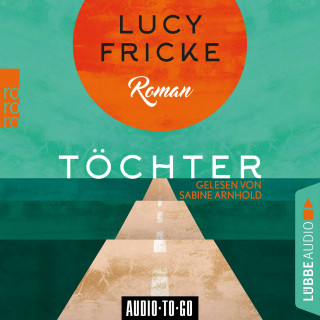 Lucy Fricke: Töchter (Ungekürzt)