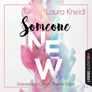 Laura Kneidl: Someone New - Someone-Reihe, Teil 1 (Gekürzt)