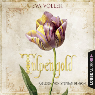 Eva Völler: Tulpengold (Ungekürzt)