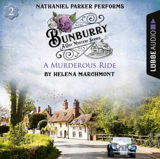 Helena Marchmont: A Murderous Ride - Bunburry - A Cosy Mystery Series, Episode 2 (Unabridged)