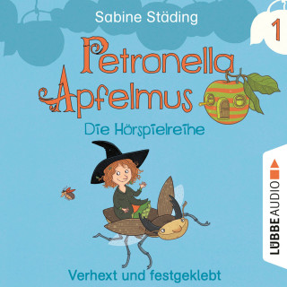 Sabine Städing: Petronella Apfelmus - Die Hörspielreihe, Teil 1: Verhext und festgeklebt