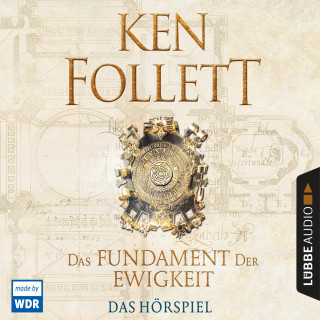 Ken Follett: Das Fundament der Ewigkeit (Hörspiel des WDR)