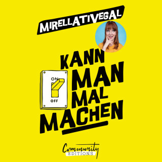 Mirellativegal: Kann man mal machen (Ungekürzt)