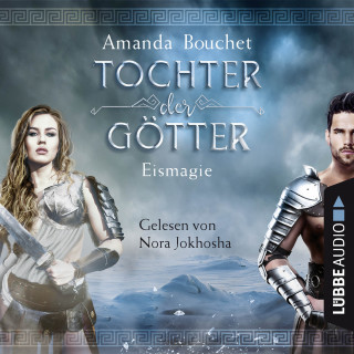 Amanda Bouchet: Eismagie - Tochter-der-Götter-Trilogie 2 (Ungekürzt)