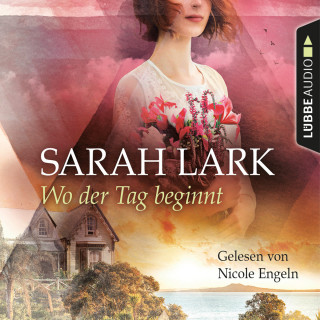 Sarah Lark: Wo der Tag beginnt (Gekürzt)