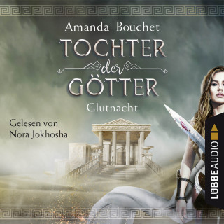Amanda Bouchet: Glutnacht - Tochter-der-Götter-Trilogie 1 (Ungekürzt)