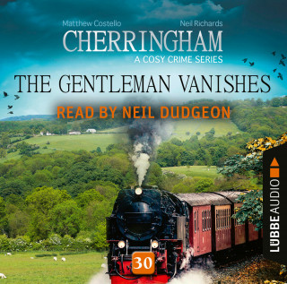 Matthew Costello, Neil Richards: The Gentleman Vanishes - Cherringham - A Cosy Crime Series: Mystery Shorts 30 (Unabridged)