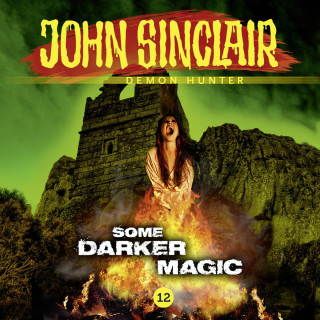 Gabriel Conroy: John Sinclair Demon Hunter, 12: Some Darker Magic