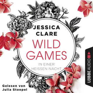 Jessica Clare: In einer heißen Nacht - Wild Games, Teil 1 (Ungekürzt)