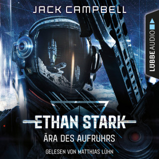Jack Campbell: Ära des Aufruhrs - Ethan Stark - Rebellion auf dem Mond, Folge 1 (Ungekürzt)