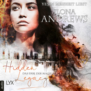 Ilona Andrews: Das Erbe der Magie - Hidden Legacy - Nevada-Baylor-Serie, Teil 1 (Ungekürzt)