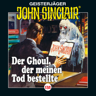Jason Dark: John Sinclair, Folge 132: Der Ghoul, der meinen Tod bestellte
