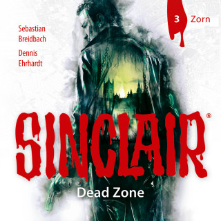 Dennis Ehrhardt, Sebastian Breidbach: Sinclair, Staffel 1: Dead Zone, Folge 3: Zorn