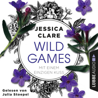 Jessica Clare: Mit einem einzigen Kuss - Wild-Games-Reihe, Teil 2 (Ungekürzt)