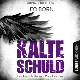 Leo Born: Kalte Schuld - Ein Kurz-Thriller mit Mara-Billinsky (Ungekürzt)